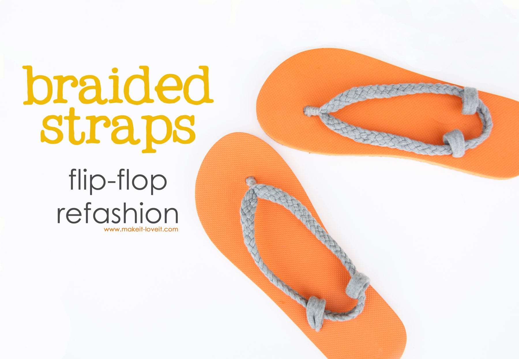 Flip Flop Refashion Part 1 Braided Straps Make It Love It